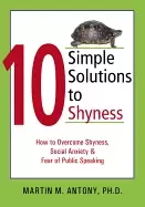 10 simple solutions to shyness how to overcome shyness social anxiety and f
