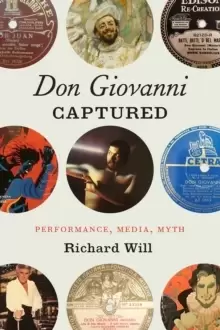 "Don Giovanni" Captured : Performance, Media, Myth