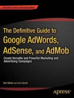 The Definitive Guide to Google AdWords by Bart Weller
