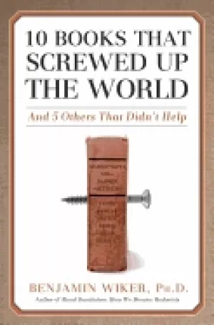 10 books that screwed up the world and 5 others that didnt help