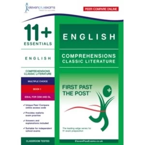 11+ Essentials English Comprehensions: Classic Literature Book 1 : First Past the Post : 1