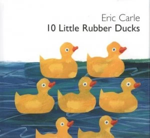 10 Little Rubber Ducks by Eric Carle Hardback