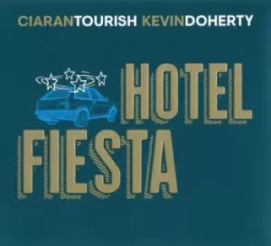 Hotel Fiesta by Ciaran Tourish/Kevin Doherty CD Album
