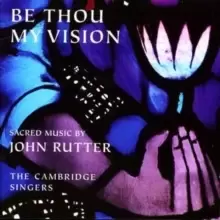 Be Thou My Vision (Cambridge Singers)