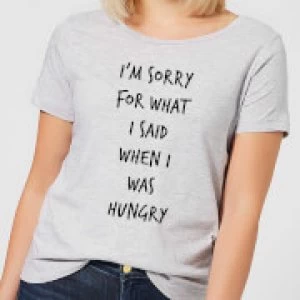 Im sorry for what I Said when Hungry Womens T-Shirt - Grey - 3XL