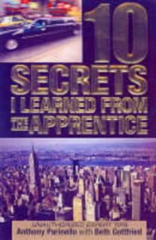 10 Secrets I Learned from the Apprentice by Anthony Parinello Book