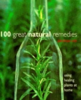 100 Great Natural Remedies by Penelope Ody Paperback