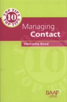 10 Top Tips for Managing Contact by Henrietta Bond Paperback