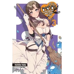 Do You Love Your Mom and Her Two-Hit Multi-Target Attacks?, Vol. 3 (light novel)