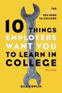 10 things employers want you to learn in college revised the skills you nee