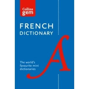 Collins French Dictionary Gem Edition : 40,000 Words and Phrases in a Mini Format