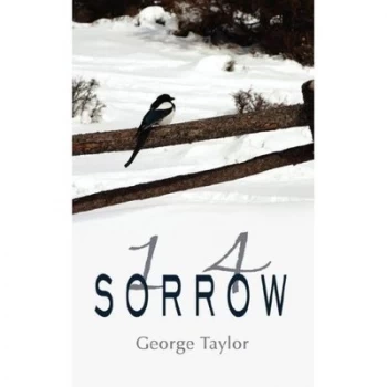 1 4 Sorrow by George Taylor Paperback