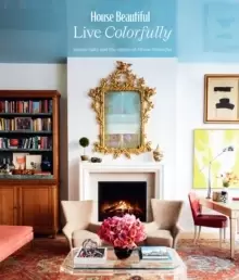 House Beautiful : Live Colorfully