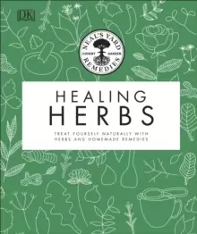 Neal's Yard Remedies Healing Herbs : Treat Yourself Naturally with Homemade Herbal Remedies