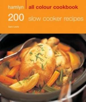 200 Slow Cooker Recipes by Sara Lewis Paperback
