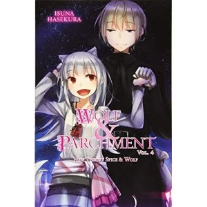 Wolf & Parchment: New Theory Spice & Wolf, Vol. 4 (light novel)