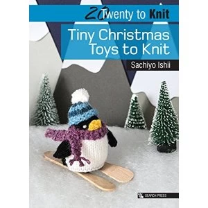 20 to Knit: Tiny Christmas Toys to Knit Paperback / softback 2018