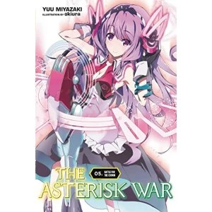 The Asterisk War, Vol. 5 (light novel): Battle for the Crown