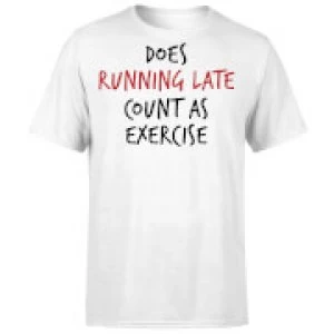 Does Running Late Count as Exercise T-Shirt - White - 4XL
