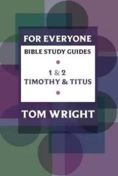 1 & 2 Timothy & Titus by N. T Wright