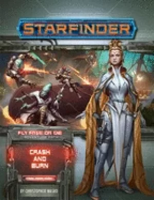starfinder adventure path crash and burn fly free or die 5 of 6