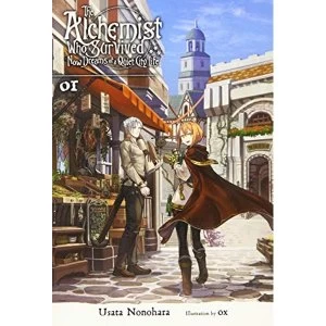 The Survived Alchemist with a Dream of Quiet Town Life, Vol. 1 (light novel) (The Alchemist Who Survived Now Dreams of a...