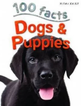 100 Facts Dogs and Puppies by Camilla De La Bedoyere Book