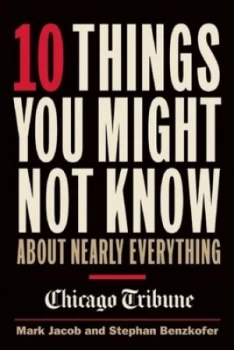 10 Things You Might Not Know about Nearly Everything by Mark Jacob Paperback