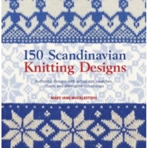 150 Scandinavian Knitting Designs by Mary Jane Mucklestone (Paperback, 2013)