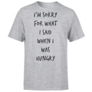Im sorry for what I Said when Hungry T-Shirt - Grey - 4XL