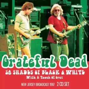50 Shades of Black & White With a Touch of Grey New Jersey Broadcast 1987 by Grateful Dead CD Album