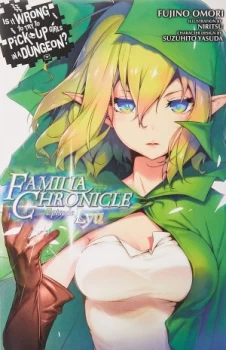 Is It Wrong To Try To Pick Up Girls In A Dungeon: Familia Chronicles Ryu: Volume 1: (Light Novel)