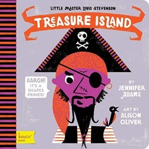Little Master Louis Stevenson: Treasure Island: A Shapes Primer by Jennifer Adams, Alison Oliver (Board book, 2015)