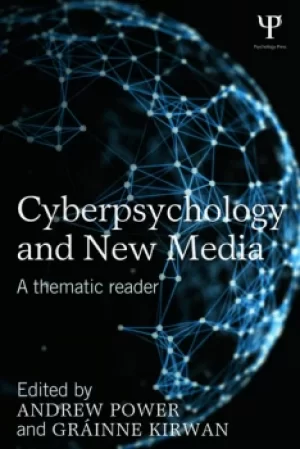 Cyberpsychology and New MediaA thematic reader