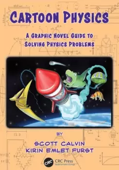 Cartoon PhysicsA Graphic Novel Guide to Solving Physics Problems