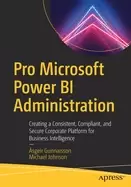 pro microsoft power bi administration creating a consistent compliant and s